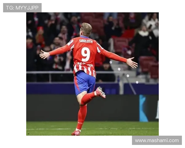 奥布拉克与西蒙尼的战术合作持续提升马德里竞技的竞争力和表现稳健